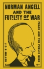 Image for Norman Angell and the futility of war: peace and the public mind