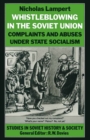 Image for Whistleblowing in the Soviet Union: Complaints and Abuses Under State Socialism