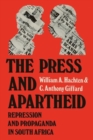 Image for The Press and Apartheid : Repression and Propaganda in South Africa
