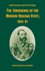 Image for The Emergence of the Modern Russian State, 1855–81