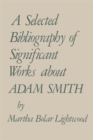 Image for A Selected Bibliography of Significant Works About Adam Smith