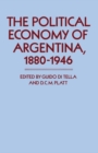 Image for The Political Economy of Argentina, 1880-1946