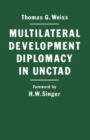 Image for Multilateral Development Diplomacy in Unctad : The Lessons of Group Negotiations, 1964-84