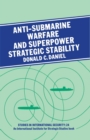 Image for Anti-submarine Warfare and Superpower Strategic Stability