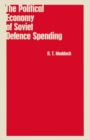 Image for The Political Economy of Soviet Defence Spending