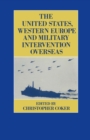 Image for The United States, Western Europe and military intervention overseas
