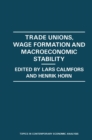 Image for Trade Unions, Wage Formation and Macroeconomic Stability