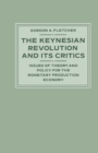 Image for Keynesian Revolution and its Critics: Issues of Theory and Policy for the Monetary Production Economy
