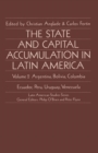 Image for State and Capital Accumulation in Latin America: Argentina, Bolivia, Colombia, Ecuador, Peru, Uruguay, Venezuela : Vol 2,