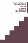 Image for Financing East Asia&#39;s Success: Comparative Financial Development in Eight Asian Countries
