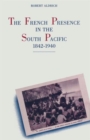 Image for The French Presence in the South Pacific, 1842-1940