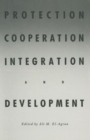 Image for Protection, Cooperation, Integration and Development
