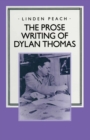 Image for The Prose Writing of Dylan Thomas