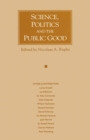 Image for Science, Politics and the Public Good: Essays in Honour of Margaret Gowing
