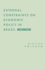 Image for External Constraints On Economic Policy in Brazil, 1889-1930