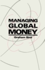 Image for Managing Global Money: Essays in International Financial Economics