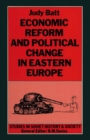 Image for Economic Reform and Political Change in Eastern Europe: A Comparison of the Czechoslovak and Hungarian Experiences