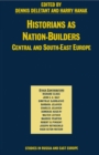 Image for Historians As Nation-builders: Central and South-east Europe