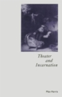 Image for Theater and Incarnation