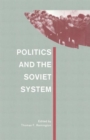 Image for Politics and the Soviet System : Essays in Honour of Frederick C. Barghoorn