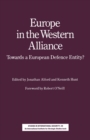 Image for Europe in the Western Alliance: Towards a European Defence Entity?