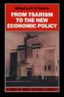 Image for From Tsarism to the New Economic Policy: Continuity and Change in the Economy of the U. S. S. R.