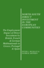 Image for North-south Direct Investment in the European Communities: The Employment Impact of Direct Investment By British, French and German Multinationals in Greece, Portugal and Spain