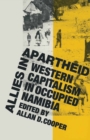 Image for Allies in Apartheid: Western Capitalism in Occupied Namibia