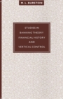 Image for Studies in Banking Theory, Financial History and Vertical Control