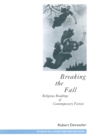 Image for Breaking the Fall: Religious Readings of Contemporary Fiction