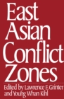 Image for East Asian Conflict Zones: Prospects for Regional Stability and Deescalation