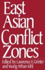 Image for East Asian Conflict Zones : Prospects for Regional Stability and Deescalation
