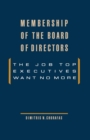 Image for Membership of the Board of Directors: The Job Top Executives Want No More