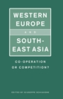 Image for Western Europe and South-East Asia: co-operation or competition?