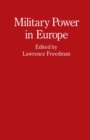 Image for Military Power in Europe: Essays in Memory of Jonathan Alford