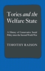 Image for Tories and the welfare state: a history of conservative social policy since the Second World War