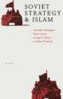 Image for Soviet Strategy and Islam