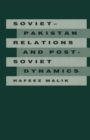 Image for Soviet-Pakistan relations and post-Soviet dynamics, 1947-92