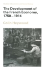 Image for The Development of the French Economy, 1750-1914
