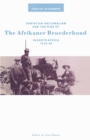 Image for Christian-nationalism and the Rise of the Afrikaner Broederbond, in South Africa, 1918-48.