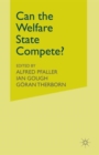 Image for Can the Welfare State Compete? : A Comparative Study of Five Advanced Capitalist Countries