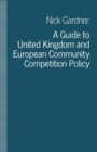 Image for A Guide to United Kingdom and European Community Competition Policy