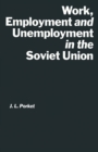 Image for Work, Employment and Unemployment in the Soviet Union