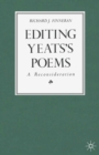 Image for Editing Yeats&#39;s poems: a reconsideration