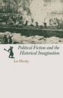 Image for Political Fiction and the Historical Imagination