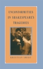 Image for Unconformities in Shakespeare&#39;s tragedies