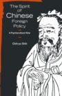 Image for The spirit of Chinese foreign policy: a psychocultural view : Chih-yu Shih.