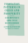 Image for Innovation Patterns in Crisis and Prosperity: Schumpeter&#39;s Long Cycle Reconsidered