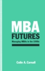 Image for Mba Futures: Managing Mbas in the 1990s