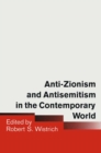 Image for Anti-zionism and Antisemitism in the Contemporary World
